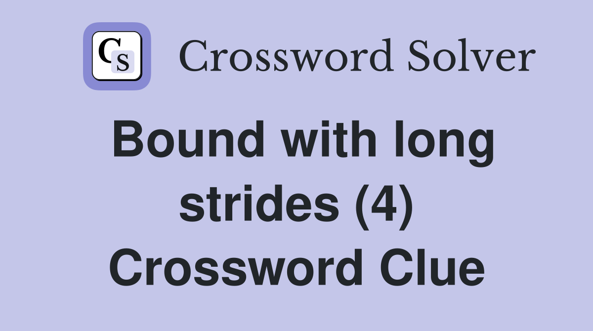Bound with long strides (4) Crossword Clue