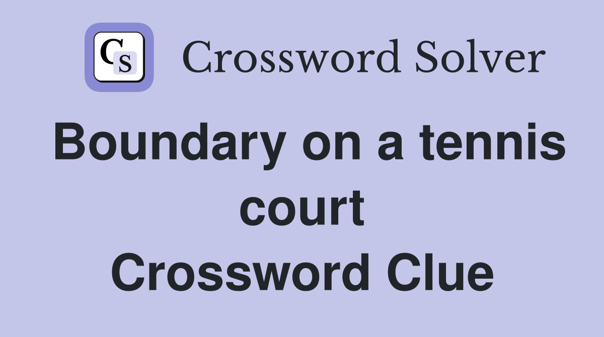 Boundary on a tennis court Crossword Clue