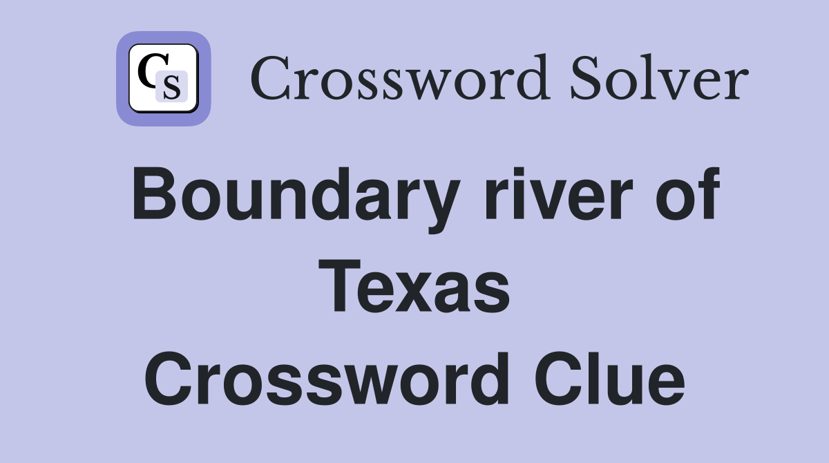 Boundary river of Texas Crossword Clue