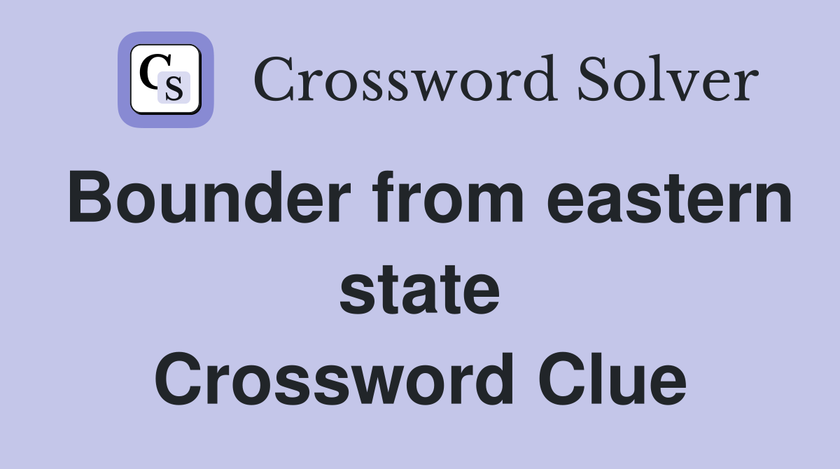 Bounder from eastern state Crossword Clue