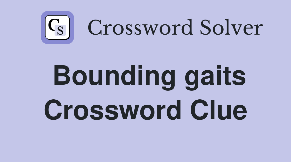 Bounding gaits Crossword Clue