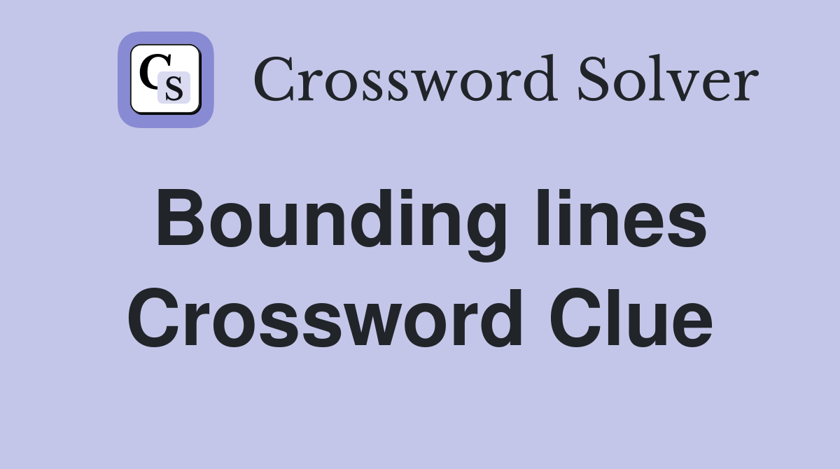 Bounding lines Crossword Clue