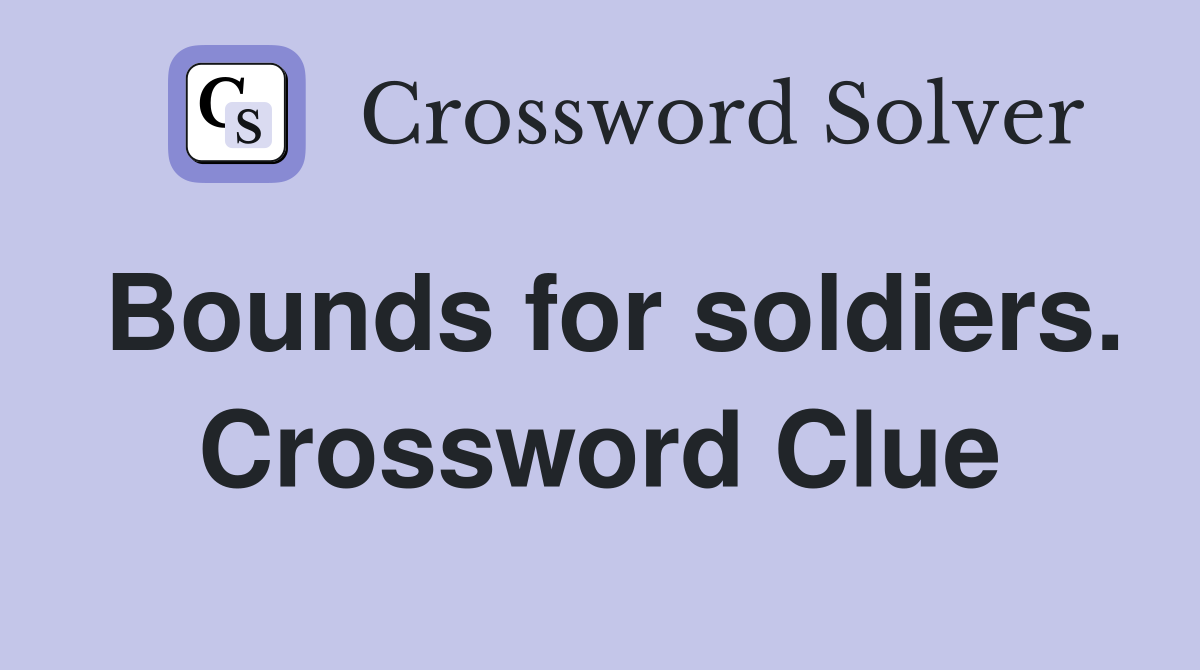 Bounds for soldiers. Crossword Clue