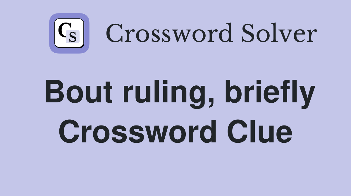 Bout ruling, briefly Crossword Clue