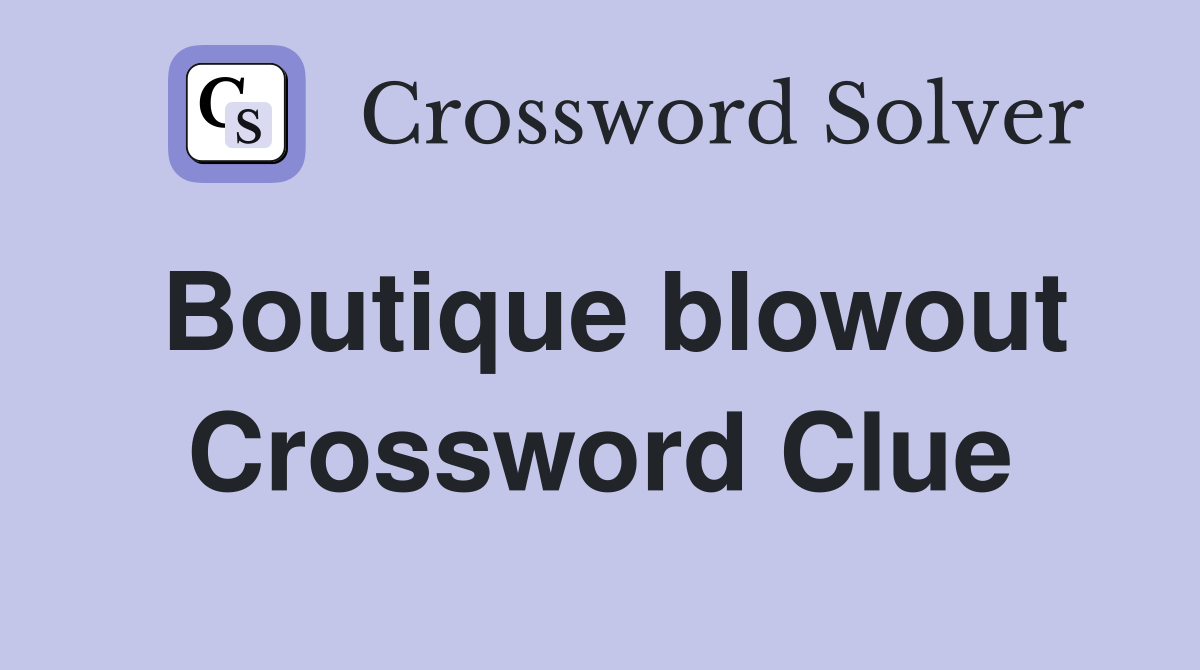 Boutique blowout Crossword Clue