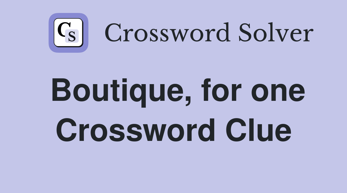 Boutique, for one Crossword Clue