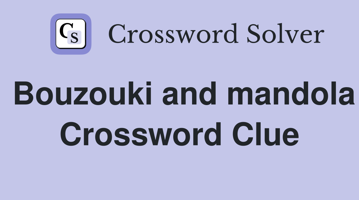 Bouzouki and mandola Crossword Clue