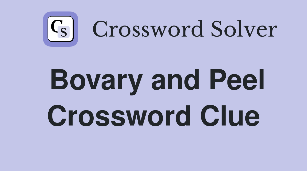 Bovary and Peel Crossword Clue
