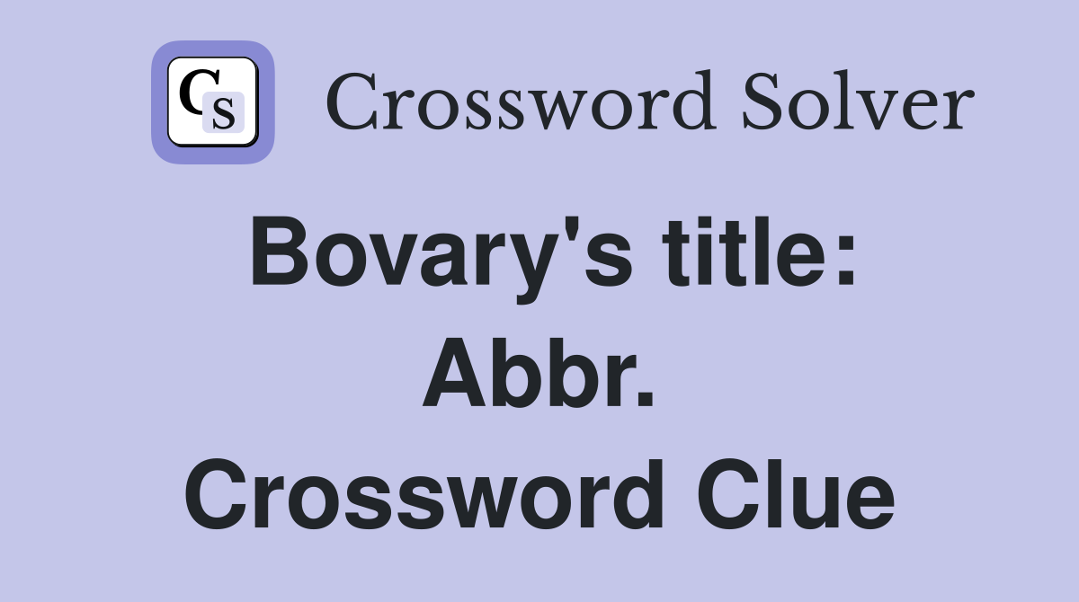 Bovary's title: Abbr. Crossword Clue