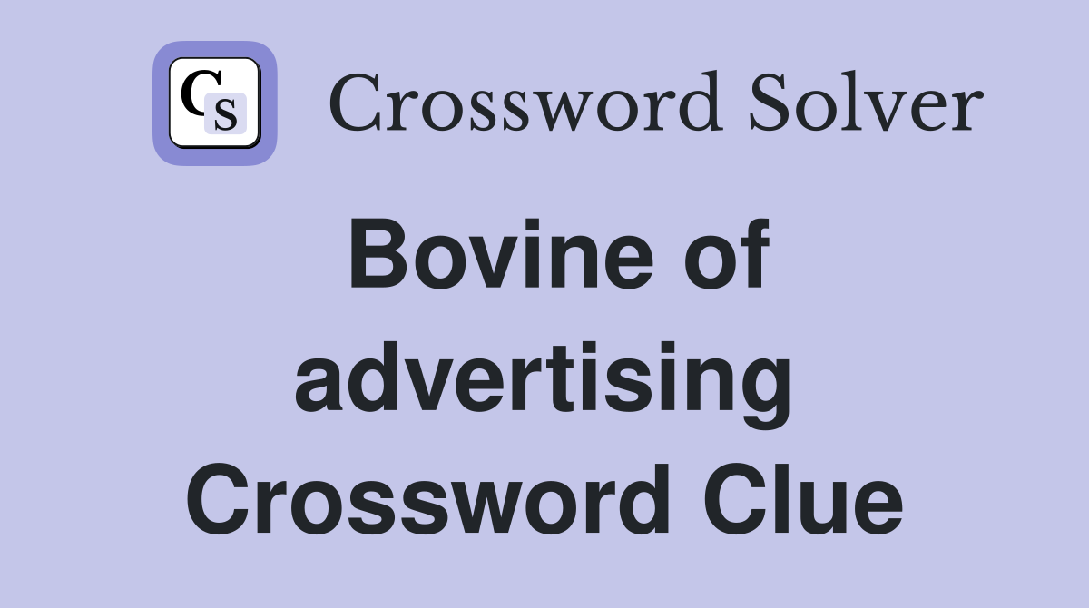 Bovine of advertising Crossword Clue