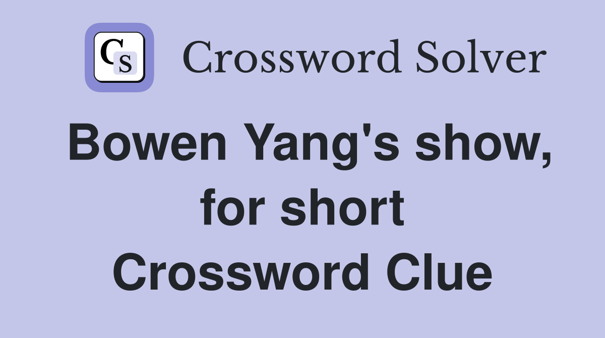 Bowen Yang's show, for short Crossword Clue