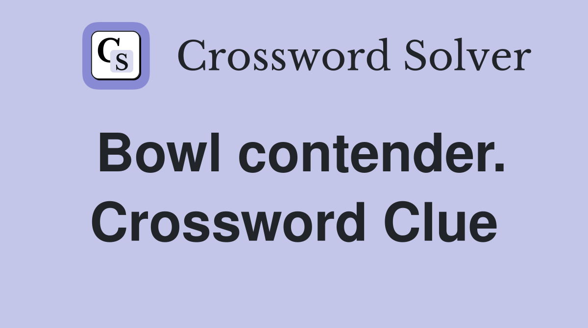 Bowl contender. Crossword Clue