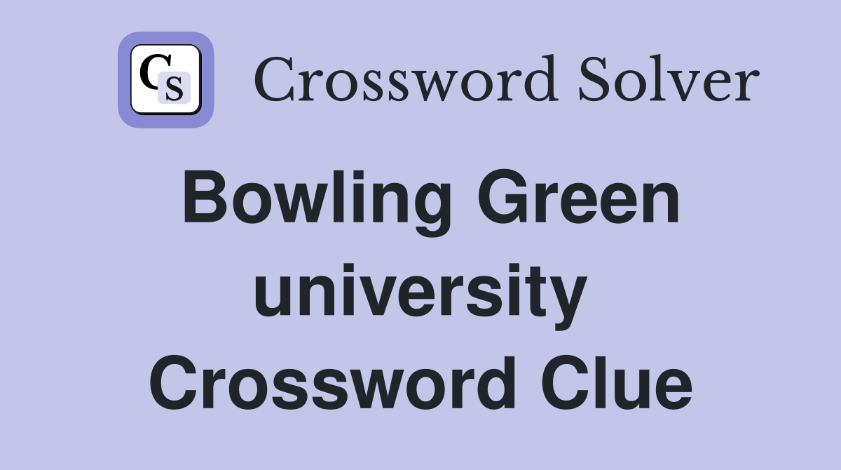Bowling Green university Crossword Clue