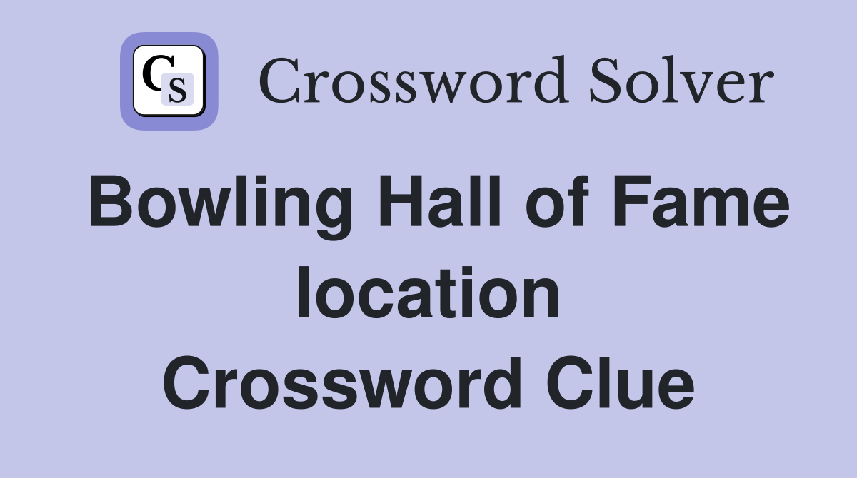 Bowling Hall of Fame location Crossword Clue