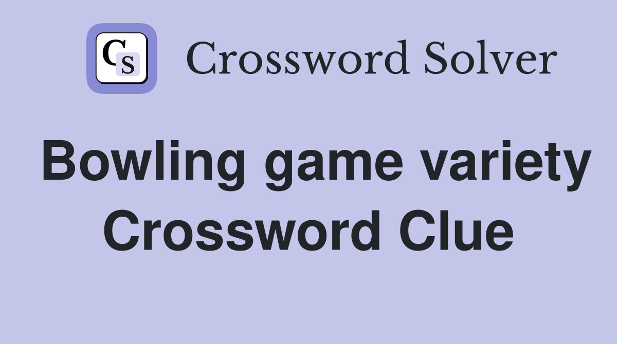 Bowling game variety Crossword Clue