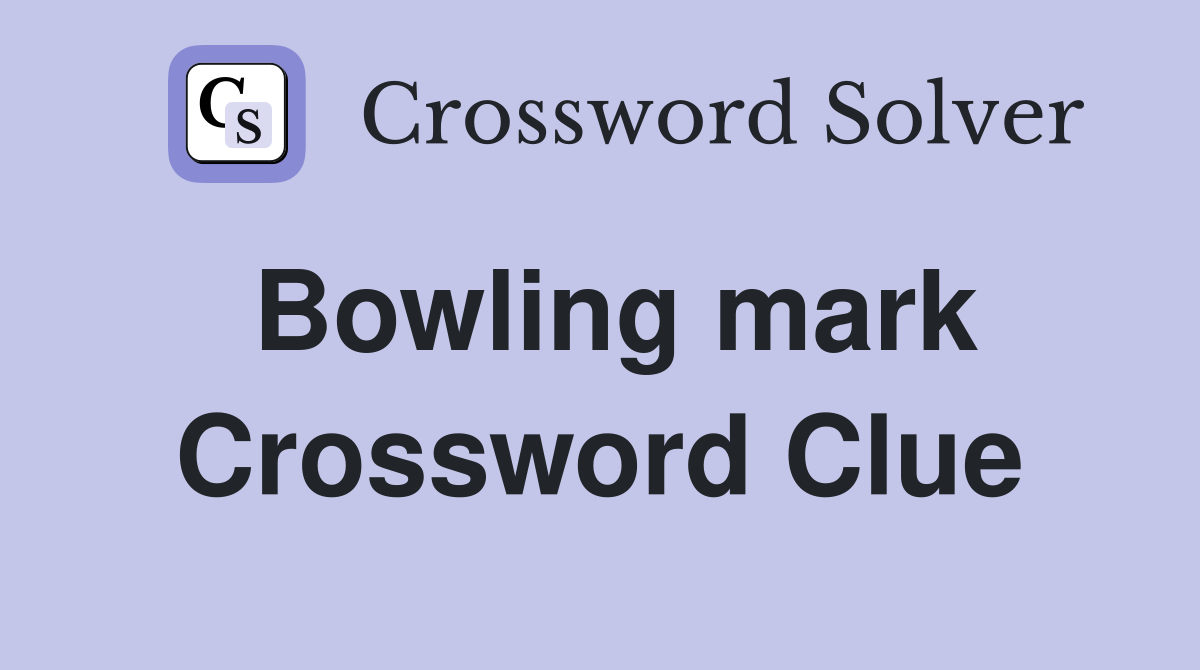 Bowling mark Crossword Clue
