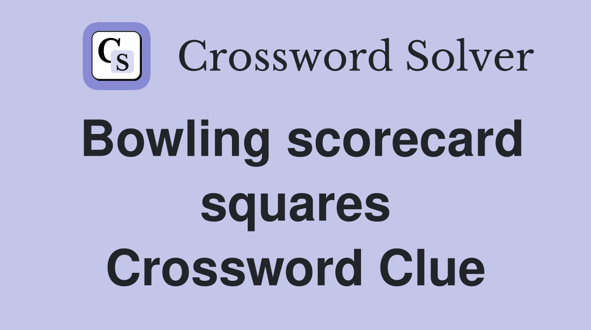 Bowling scorecard squares Crossword Clue