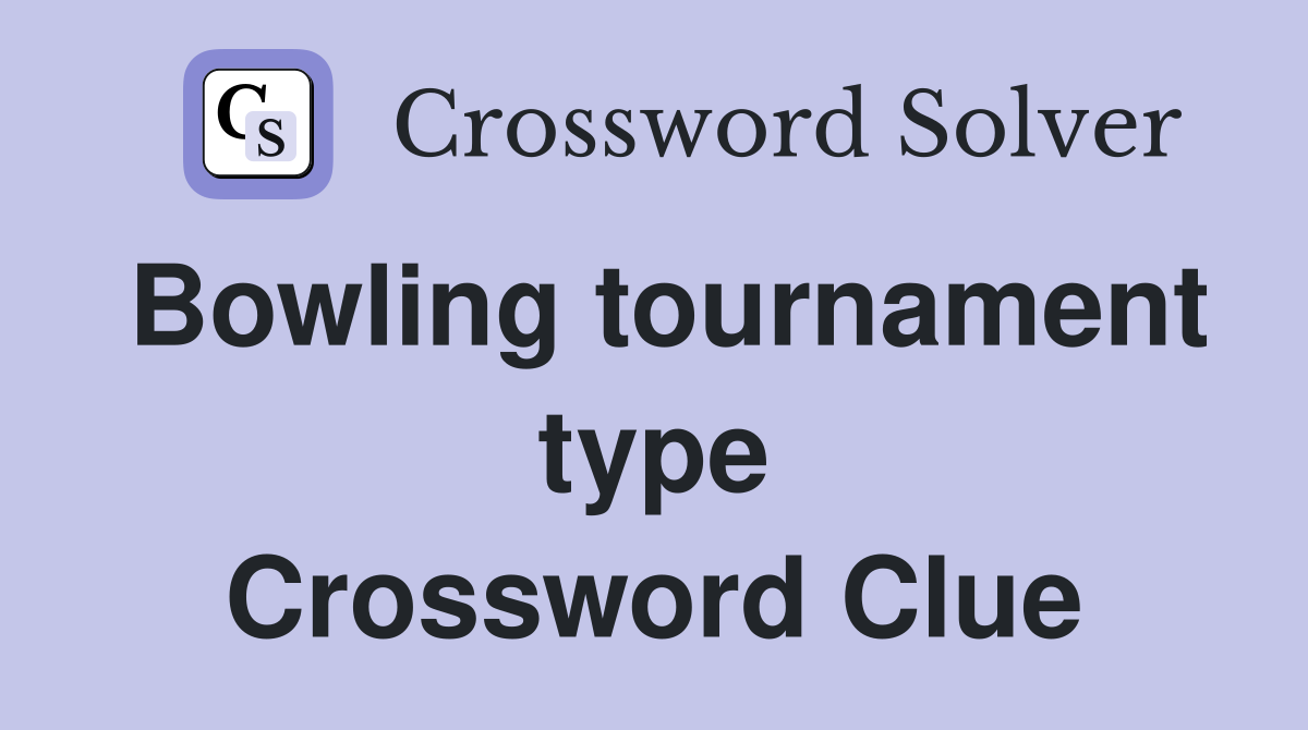 Bowling tournament type Crossword Clue