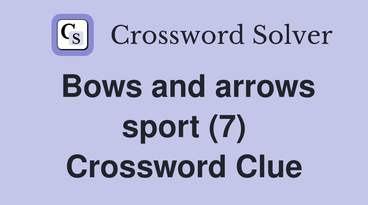 Bows and arrows sport (7) Crossword Clue