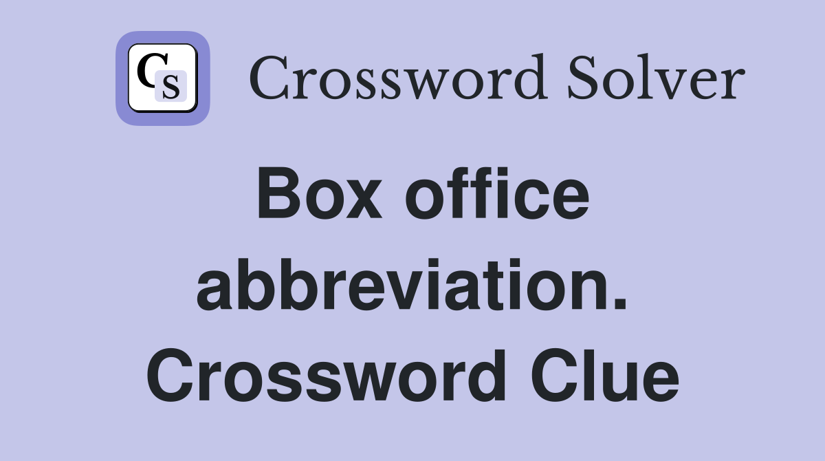Box office abbreviation. Crossword Clue