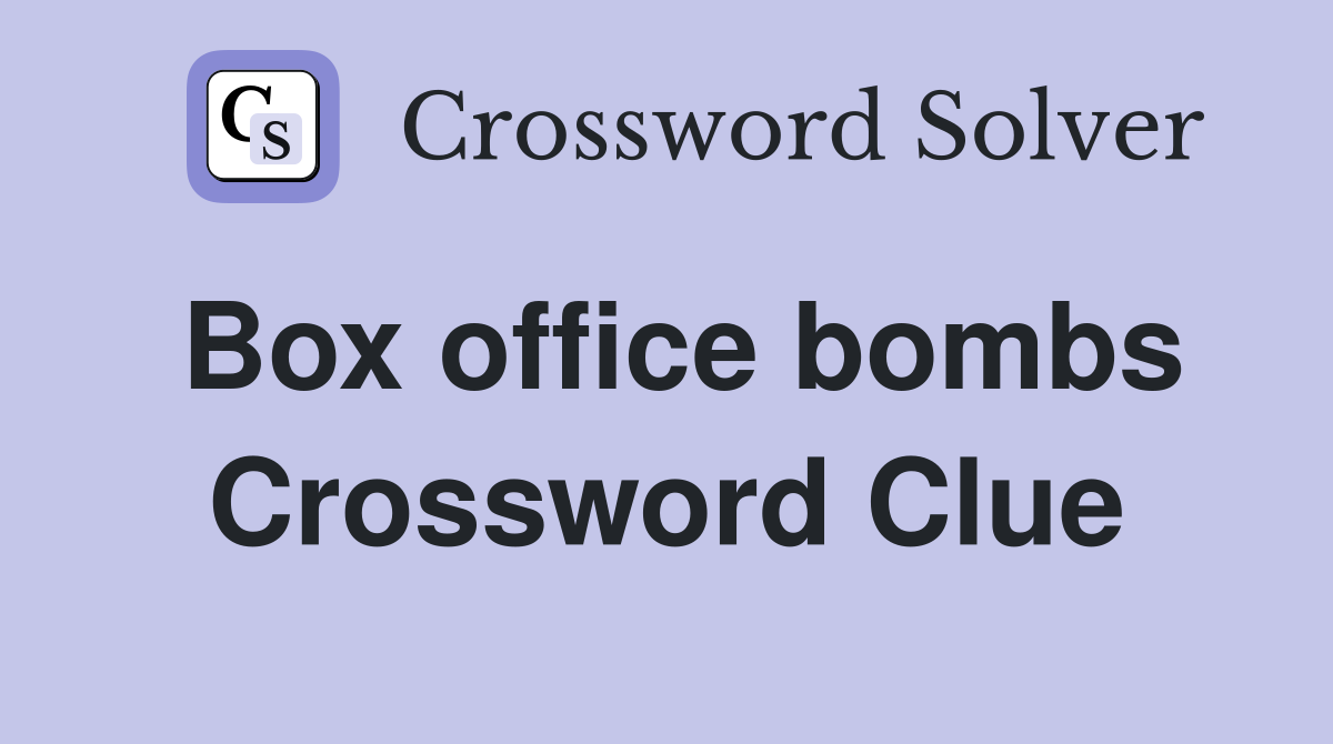 Box office bombs Crossword Clue