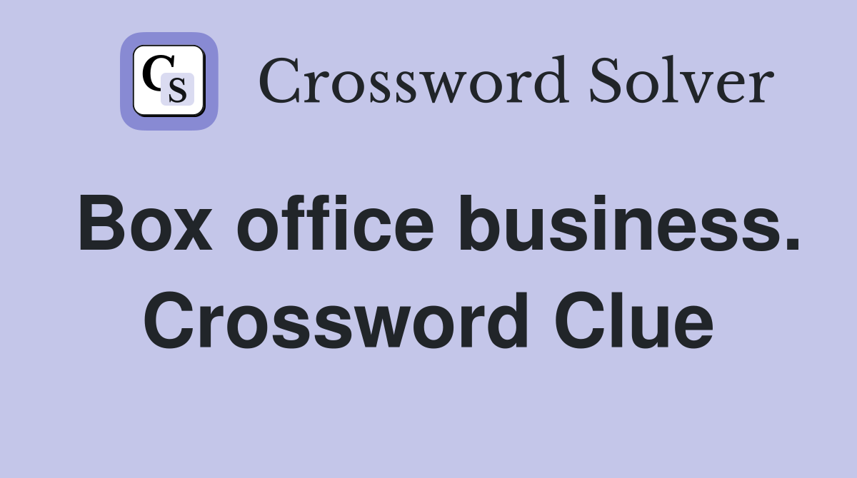 Box office business. Crossword Clue