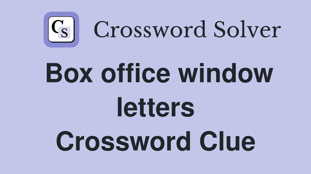 Box office window letters Crossword Clue