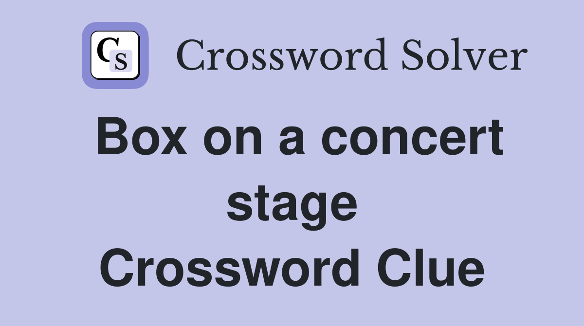 Box on a concert stage Crossword Clue