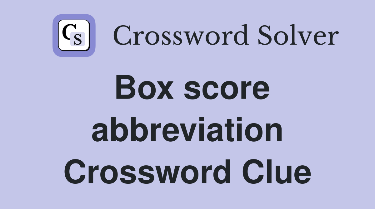 Box score abbreviation Crossword Clue