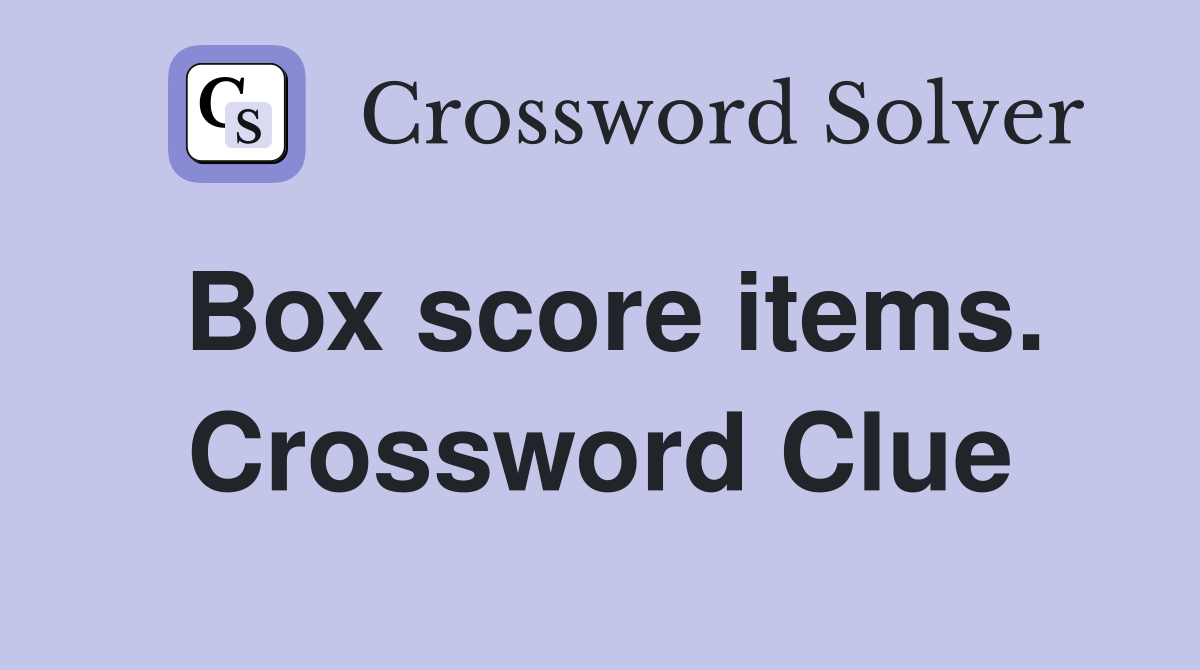 Box score items. Crossword Clue