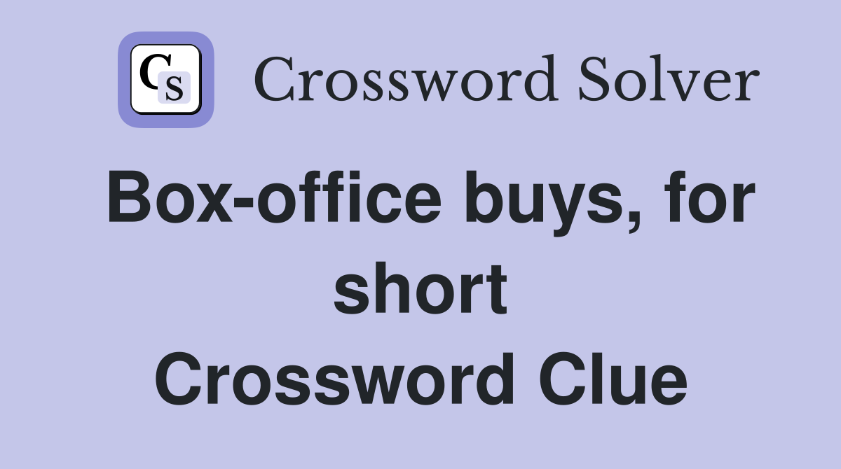Box-office buys, for short Crossword Clue