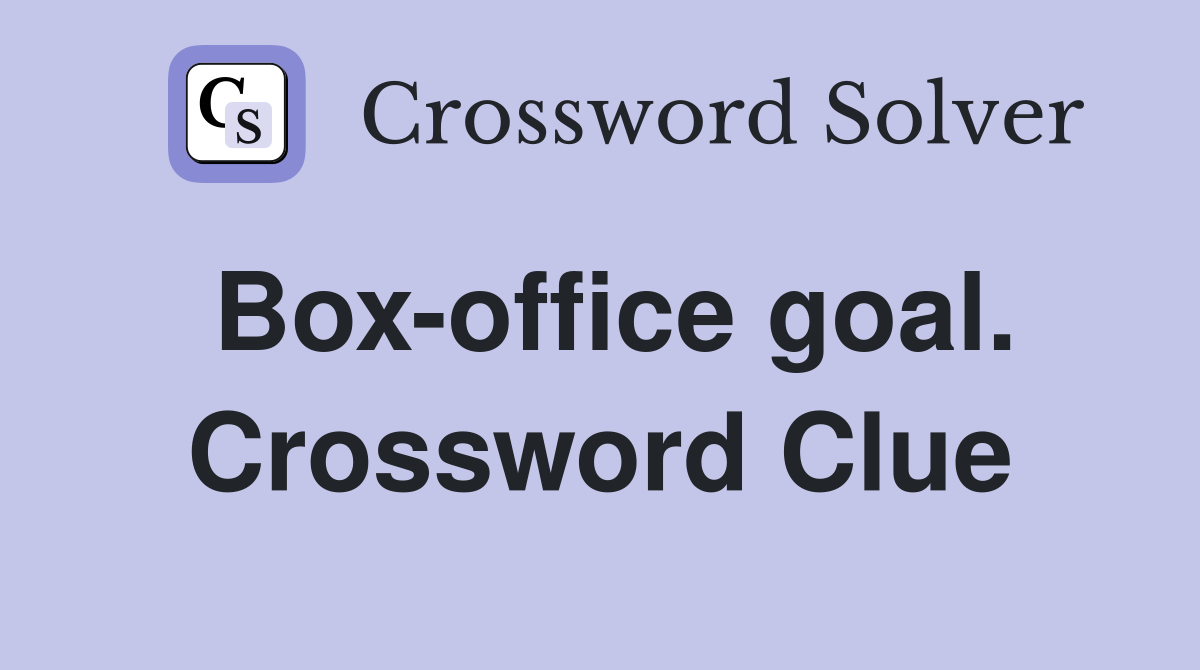 Box-office goal. Crossword Clue