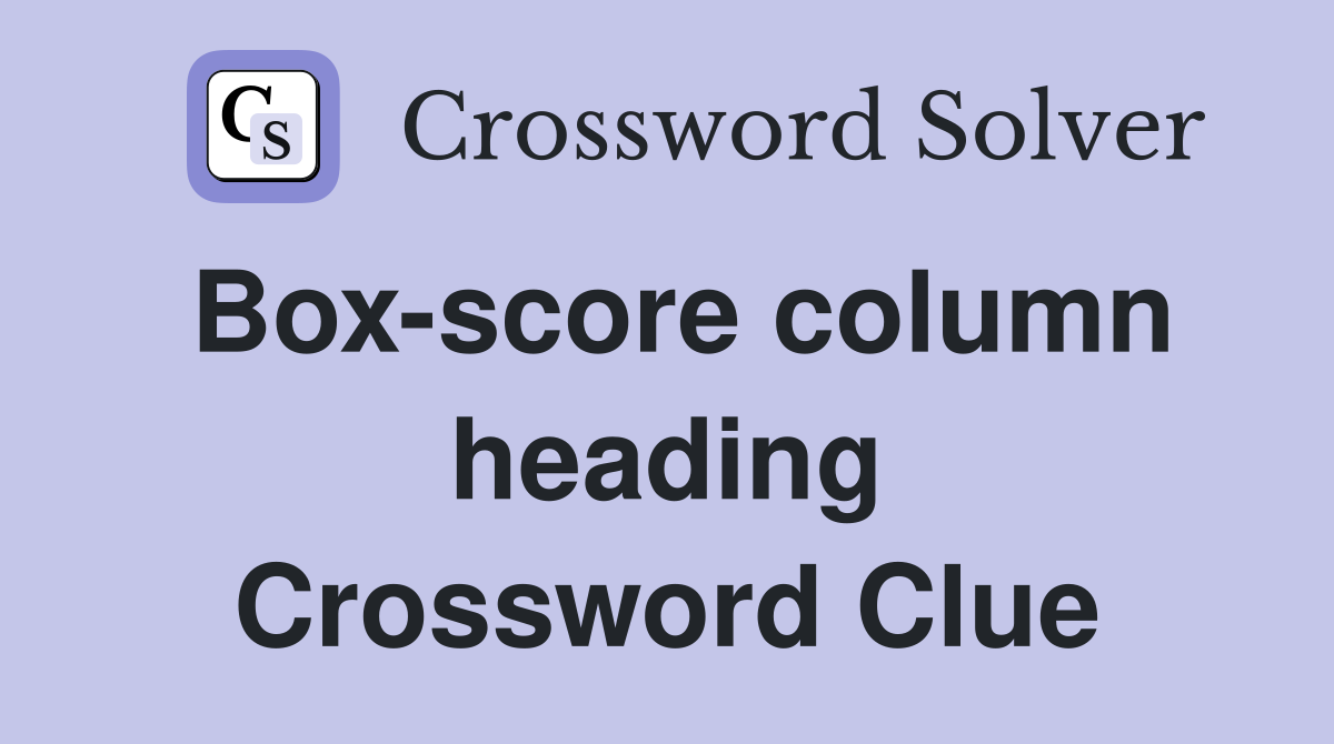 Box-score column heading Crossword Clue