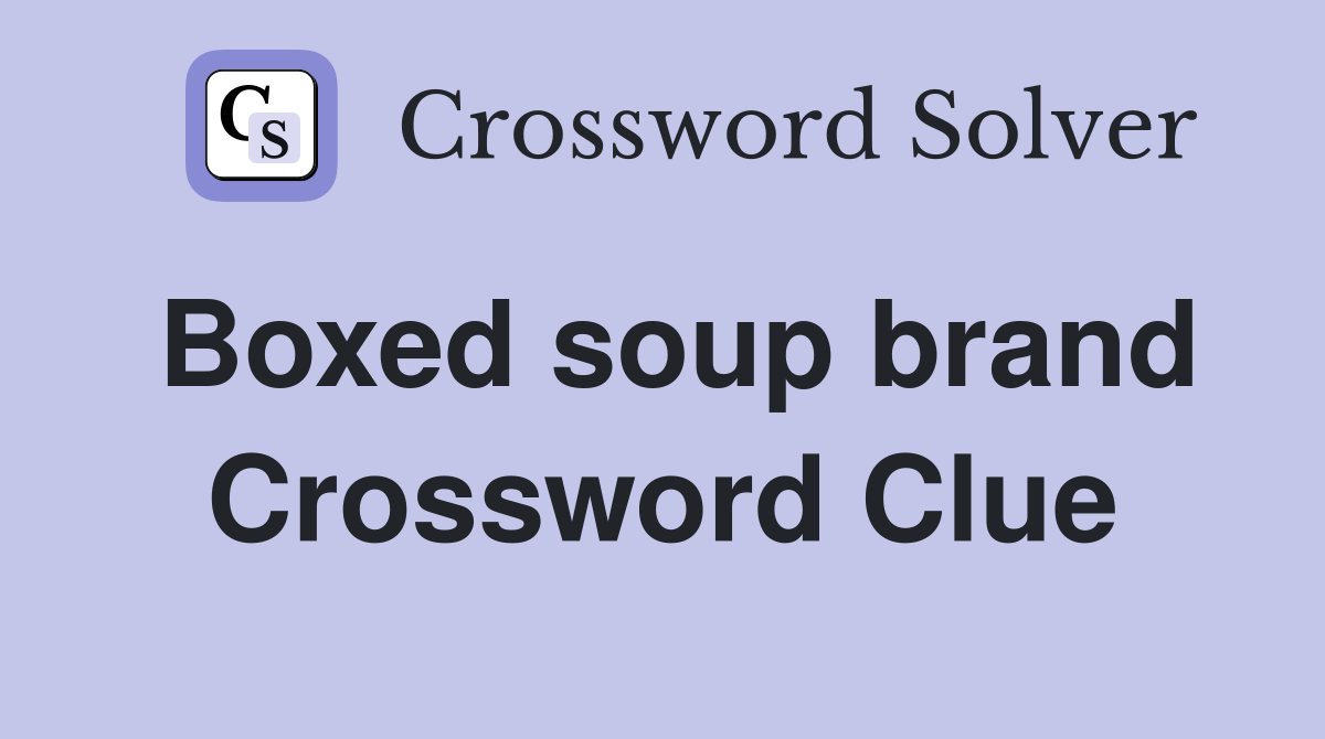 Boxed soup brand Crossword Clue