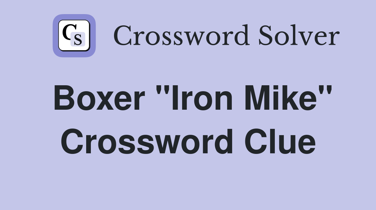 Boxer "Iron Mike" Crossword Clue