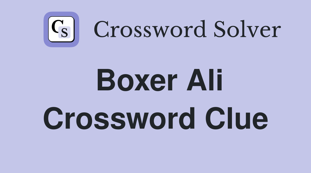 Boxer Ali Crossword Clue Answers Crossword Solver