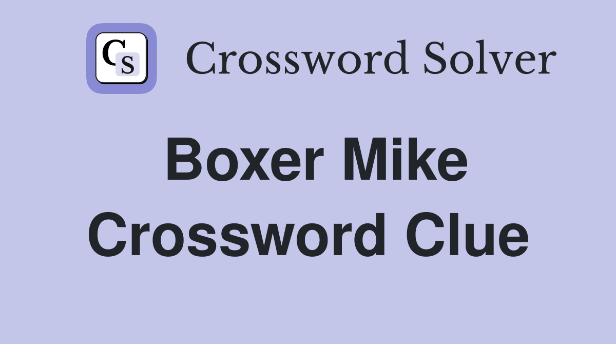 Boxer Mike Crossword Clue