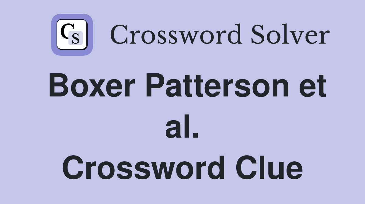 Boxer Patterson et al. Crossword Clue