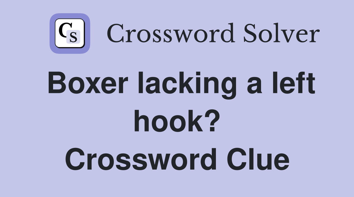 Boxer lacking a left hook? Crossword Clue
