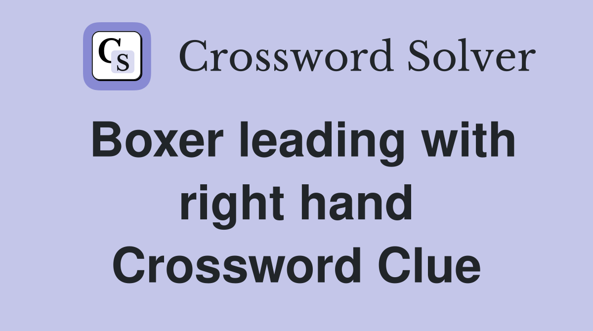 Boxer leading with right hand Crossword Clue