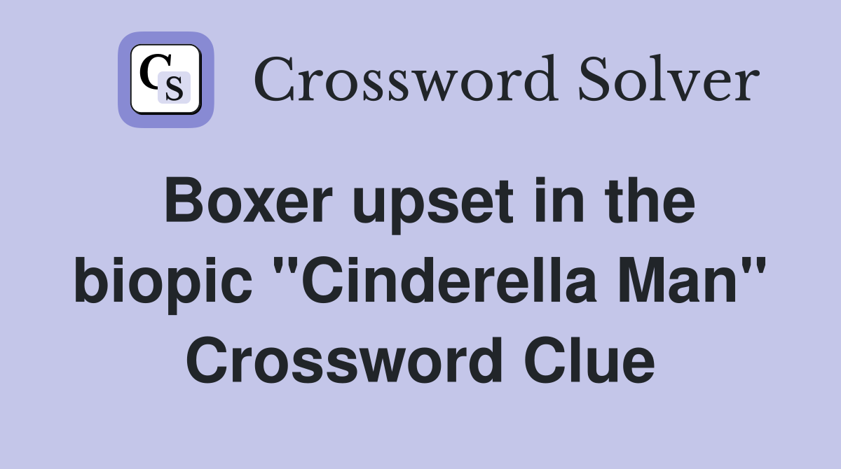Boxer upset in the biopic "Cinderella Man" Crossword Clue
