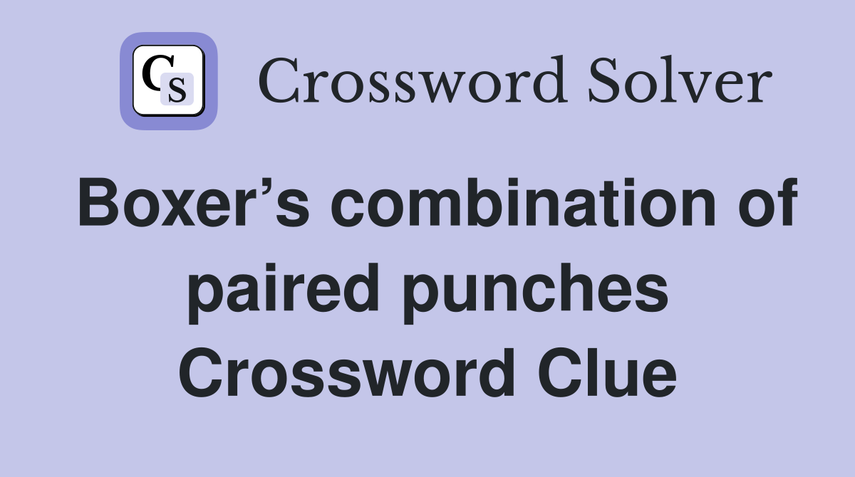Boxer’s combination of paired punches Crossword Clue