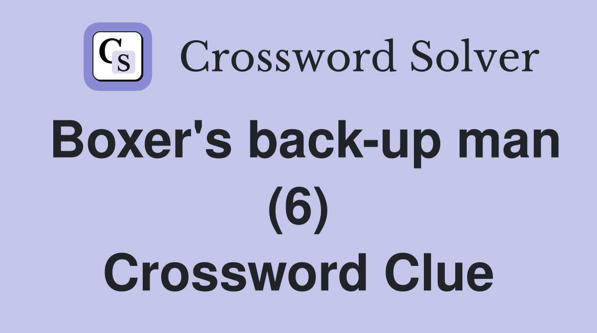 Boxer's back-up man (6) Crossword Clue