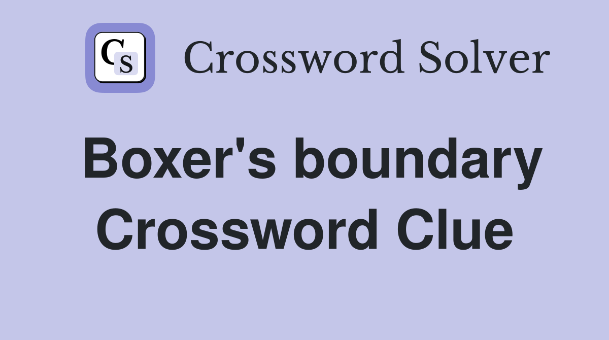 Boxer's boundary Crossword Clue