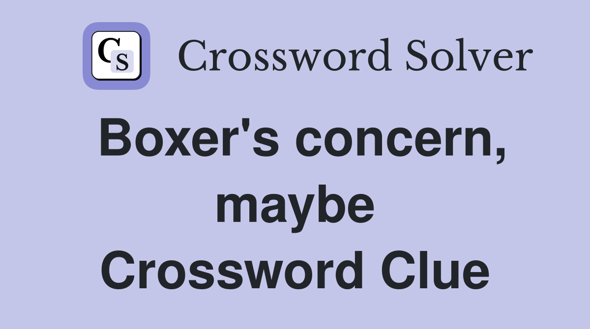 Boxer's concern, maybe Crossword Clue
