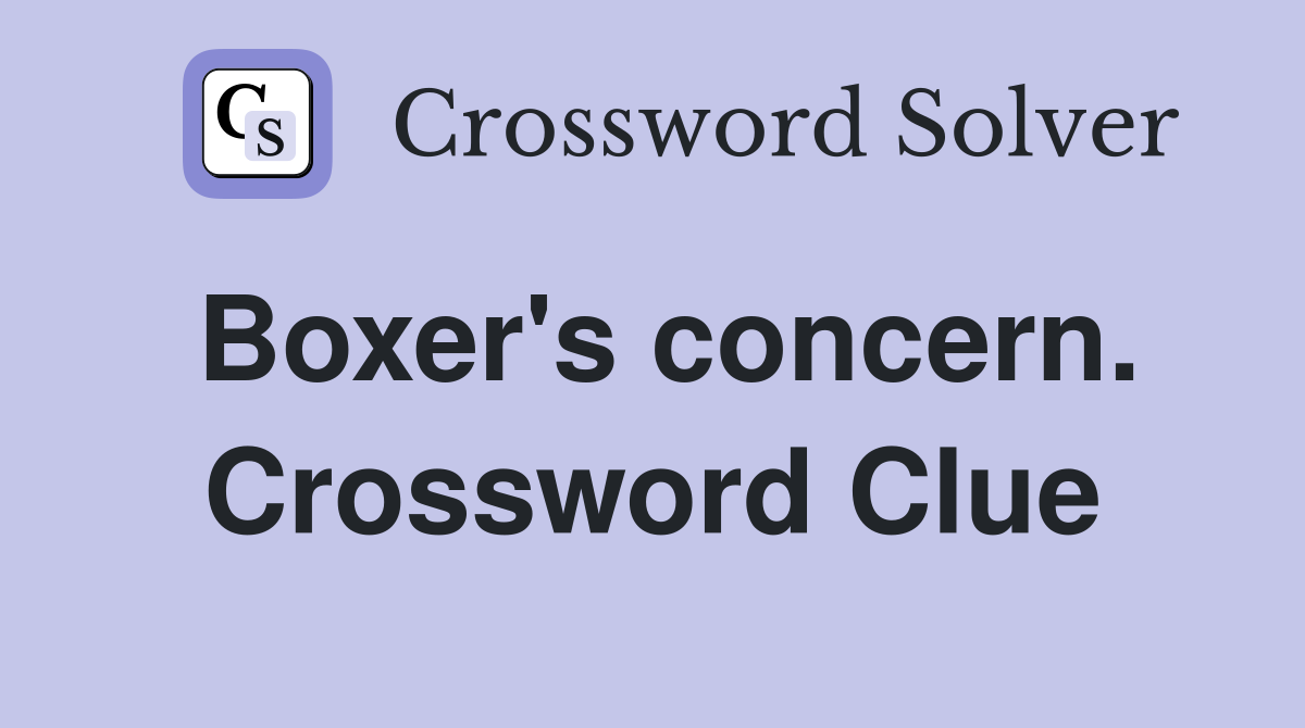 Boxer's concern. Crossword Clue