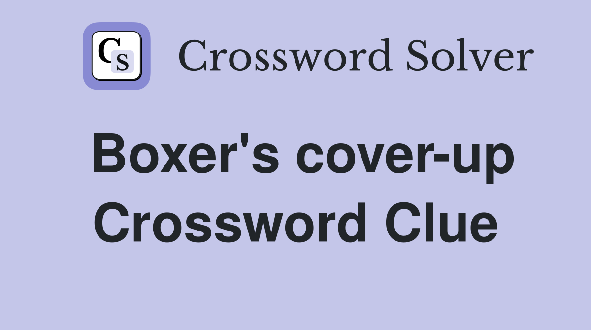 Boxer's cover-up Crossword Clue