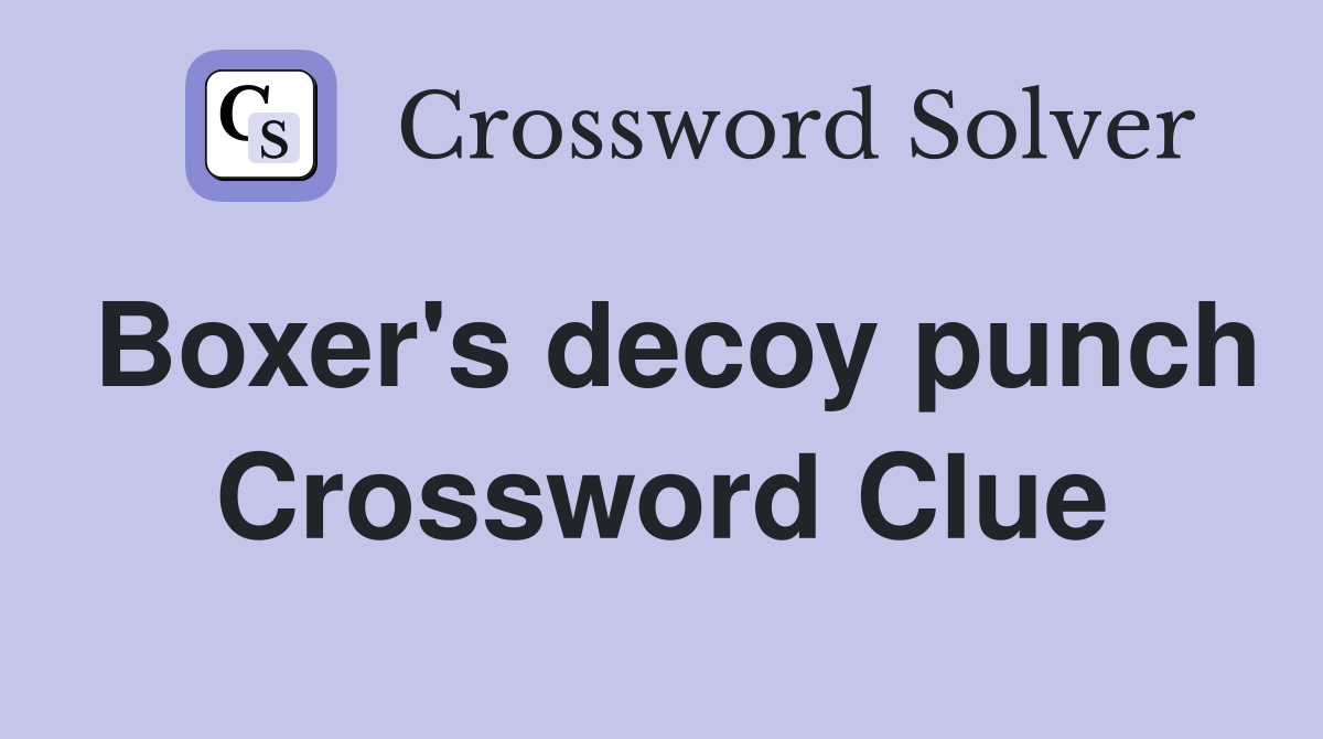 Boxer's decoy punch Crossword Clue