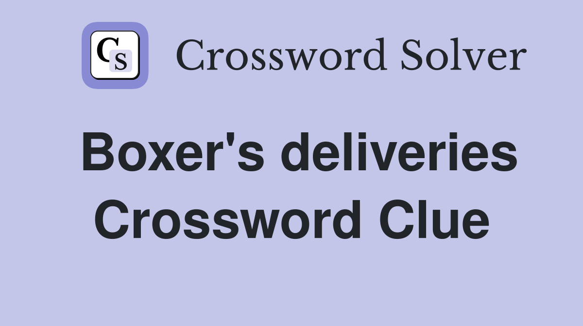 Boxer's deliveries Crossword Clue