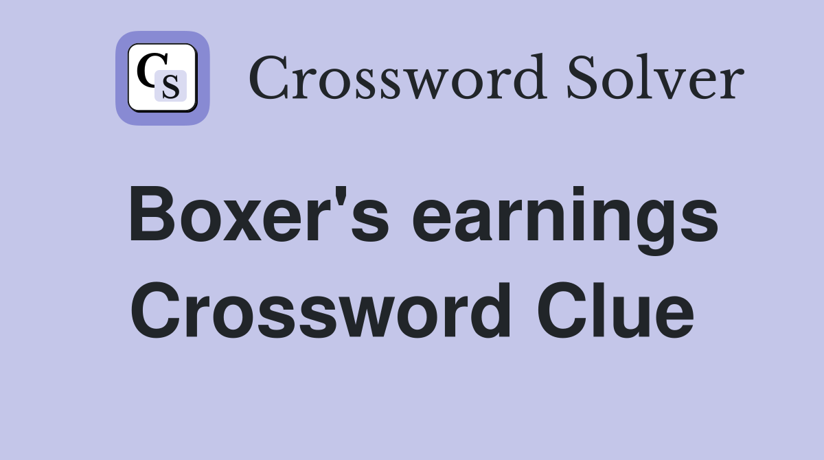 Boxer's earnings Crossword Clue